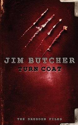 Turn Coat: The Dresden Files, Book Eleven - Butcher, Jim