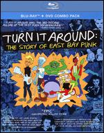 Turn It Around: The Story of East Bay Punk - Anthony Marchitiello; Corbett Redford