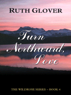 Turn Northward, Love - Glover, Ruth