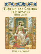 Turn-Of-The-Century Tile Designs in Full Color