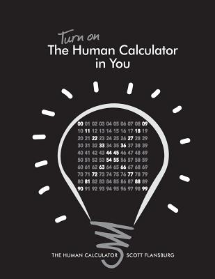 Turn on The Human Calculator in You: The Human Calculator - Flansburg, Scott