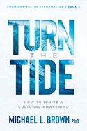 Turn the Tide: How to Ignite a Cultural Awakening Volume 2