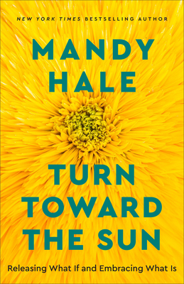 Turn Toward the Sun - Hale, Mandy