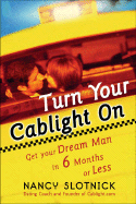 Turn Your Cablight on: Get Your Dream Man in 6 Months or Less