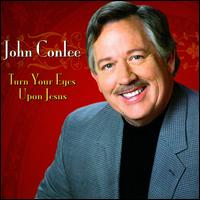 Turn Your Eyes Upon Jesus - John Conlee