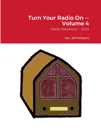 Turn Your Radio On -- Volume 4: Radio Devotions -- 2023