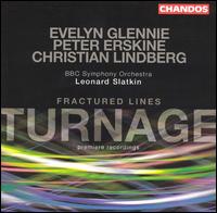 Turnage: Fractured Lines - Andrew Antcliff (horn); Christian Lindberg (trombone); Christopher Larkin (horn); Evelyn Glennie (horn);...