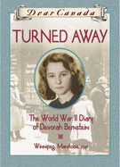 Turned Away: The World War II Diary of Devorah Bernstein - Matas, Carol