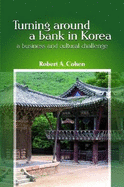 Turning Around a Bank in Korea, a Business and Cultural Challenge