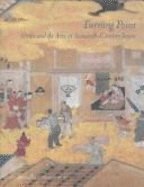 Turning Point: Oribe and the Arts of Sixteenth-Century Japan - Murase, Miyeko