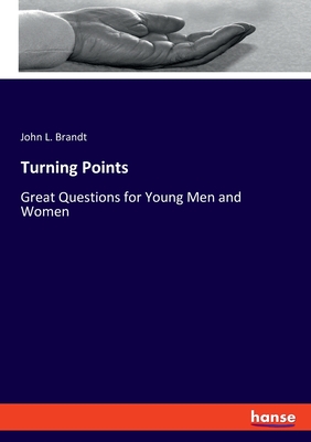 Turning Points: Great Questions for Young Men and Women - Brandt, John L