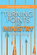 Turning Points in Ministry: Thinking Aloud