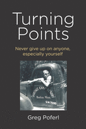 Turning Points: Never give up on anyone, especially yourself