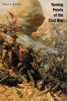 Turning Points of the Civil War (Second Edition) - Rawley, James A Rawley