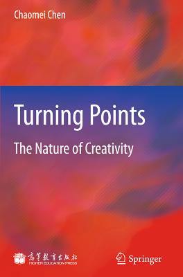 Turning Points: The Nature of Creativity - Chen, Chaomei