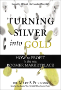 Turning Silver Into Gold: How to Profit in the New Boomer Marketplace