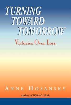 Turning Toward Tomorrow - Hosansky, Anne