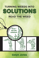 Turning Weeds Into Solutions: Read the Weed