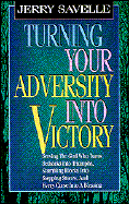 Turning Your Adversity Into Victory - Savelle, Jerry, Dr.