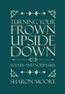 Turning Your Frown Upside Down: Poetry and Scripture