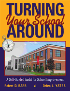 Turning Your School Around: A Self-Guided Audit for School Improvement