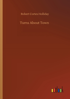 Turns About Town - Holliday, Robert Cortes