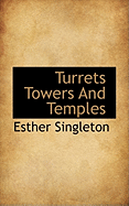 Turrets Towers And Temples