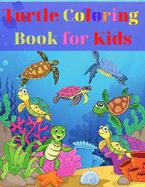 Turtle Coloring Book for Kids: Amazing Turtle Coloring Book for Kids Gift for Boys & Girls, Ages 2-4 4-6 4-8 6-8 Coloring Fun and Awesome Facts Kids Activities Education and Learning Fun Simple and Cute designs Activity Book