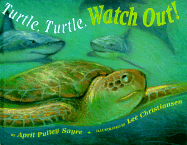Turtle, Turtle, Watch Out! - Pulley Sayre, April