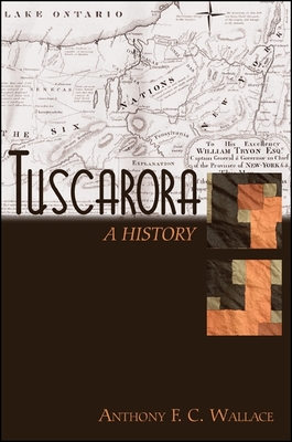Tuscarora: A History - Wallace, Anthony F C
