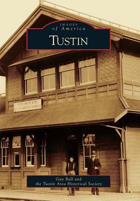 Tustin - Ball, Guy, and Tustin Area Historical Society