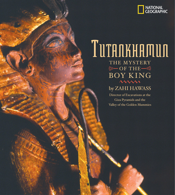 Tutankhamun: The Mysteries of the Boy King - Hawass, Zahi