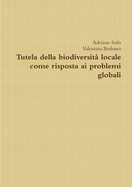 Tutela della biodiversit? locale come risposta ai problemi globali