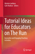Tutorial Ideas for Educators on the Run: Innovative and Engaging Teaching Activities