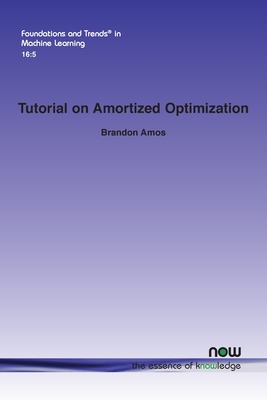 Tutorial on Amortized Optimization - Amos, Brandon