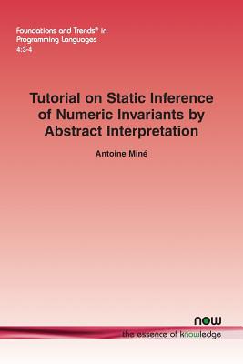 Tutorial on Static Inference of Numeric Invariants by Abstract Interpretation - Min, Antoine