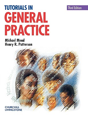 Tutorials in General Practice - Mead, Michael G, and Patterson, Henry R, Ma, MD