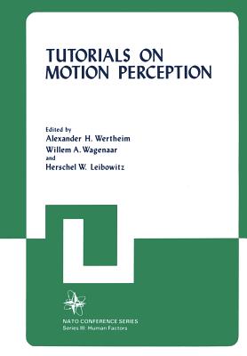 Tutorials on Motion Perception - Wertheim, Alexander H (Editor)