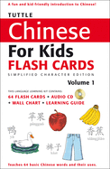 Tuttle Chinese for Kids Flash Cards Kit Vol 1 Simplified Ed: Simplified Characters [Includes 64 Flash Cards, Online Audio, Wall Chart & Learning Guide]