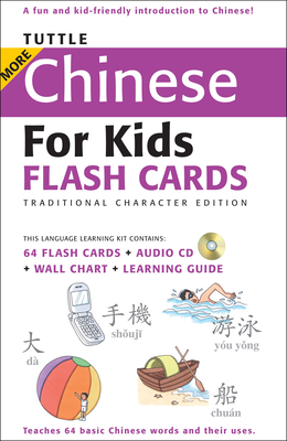 Tuttle More Chinese for Kids Flash Cards Traditional Edition: [Includes 64 Flash Cards, Online Audio, Wall Chart & Learning Guide] - Tuttle Studio (Editor)