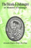 Tuzuk-i-Janangiri: Memoirs of Jahangir, Emperor of Hindustan