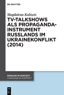 Tv-Talkshows ALS Propagandainstrument Russlands Im Ukrainekonflikt (2014)