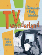 TV Wonderland: The Enchantment of Early Television