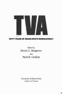 TVA: Fifty Years of Grassroots Bureaucracy - Hargrove, Erwin C (Photographer), and Conkin, Paul Keith (Photographer)