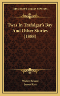 Twas in Trafalgar's Bay and Other Stories (1888)