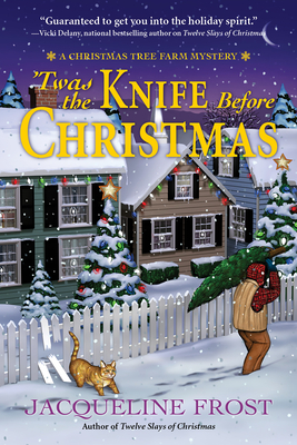 Twas the Knife Before Christmas: A Christmas Tree Farm Mystery - Frost, Jacqueline