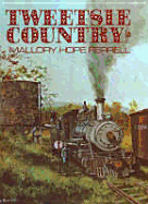 Tweetsie Country: The East Tennessee & Western North Carolina Railroad