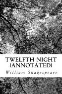 Twelfth Night (Annotated): What You Will