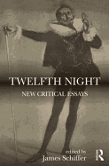 Twelfth Night: New Critical Essays