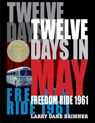 Twelve Days in May: Freedom Ride 1961 - Brimner, Larry Dane